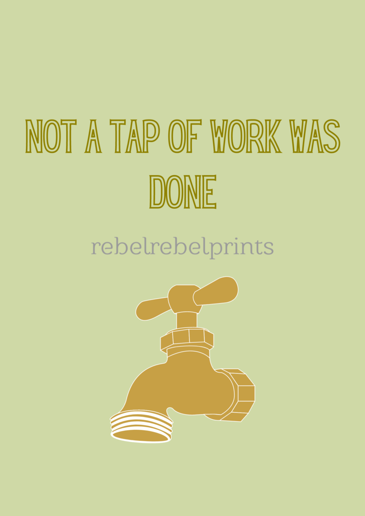 not a tap of work was done digital print