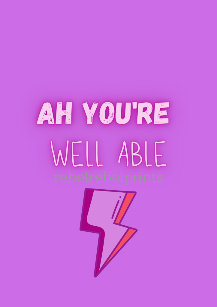 ah you're well able