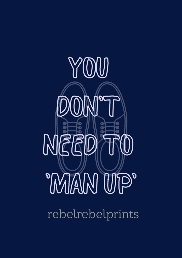 you don't need to man up digital print